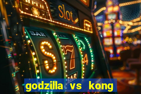 godzilla vs kong filme completo dublado topflix